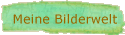 Meine Bilderwelt