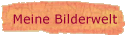 Meine Bilderwelt